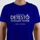 T-SHIRT homem “Detesto Chegar Tarde”