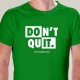 T-SHIRT homem “DON'T QUIT”