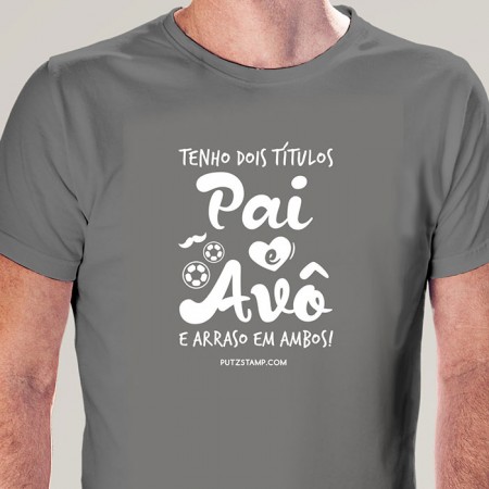 T-SHIRT homem “Pai e Avô”