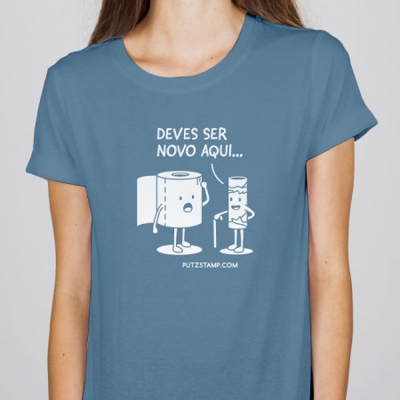 T-SHIRT senhora “Deves ser novo aqui...”