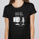 T-SHIRT senhora “Deves ser novo aqui...”