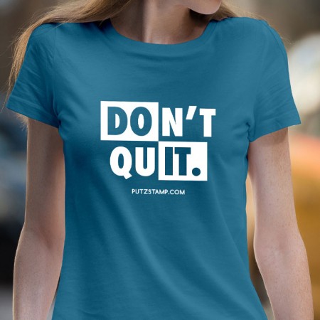 T-SHIRT senhora “DON'T QUIT”