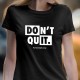 T-SHIRT senhora “DON'T QUIT”