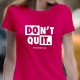 T-SHIRT senhora “DON'T QUIT”