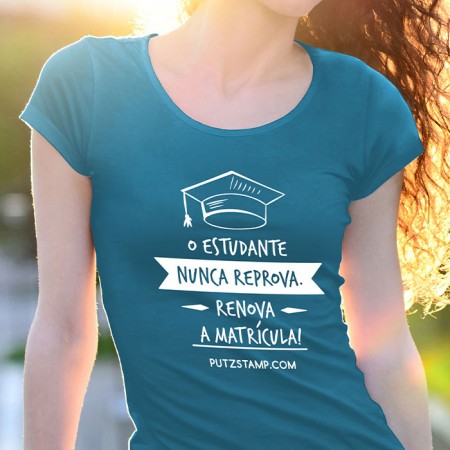 T-SHIRT senhora “Estudante nunca Reprova”