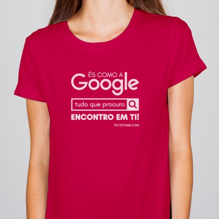 T-SHIRT senhora “És como a Google”