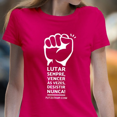 T-SHIRT senhora “Lutar Sempre”