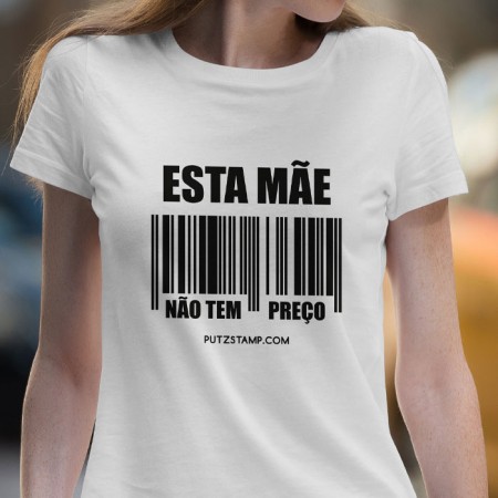 T-SHIRT OUTLET Senhora “Mãe não tem Preço”