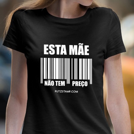 T-SHIRT senhora “Mãe não tem Preço”