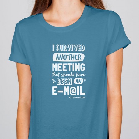 T-SHIRT senhora “Survived Another Meeting”